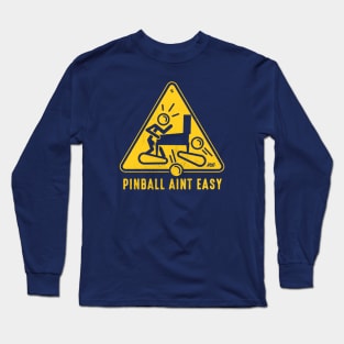 Pinball Aint Easy Long Sleeve T-Shirt